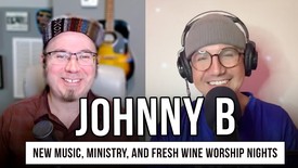 Johnny B on Worship, Leadership, and the Story Behind 'The Reason I’m Free'