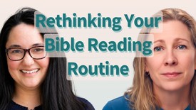 From Guilt to Joy: Rethinking Your Bible Reading Routine