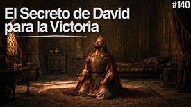 Día 140 - El Secreto de David para Victorias Increíbles