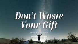 A Prayer to Be Faithful with What God Has Given You