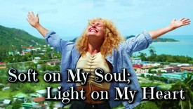 Soft on My Soul; Easy on My Heart