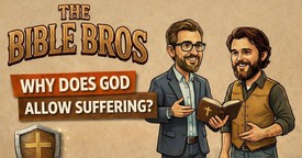 Why Does God Allow Suffering?