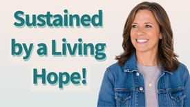 Sustained by a Living Hope with Mariel Davenport