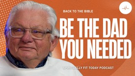 The Father's Day Message Every Man Needs to Hear