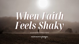 When Your Heart Feels Unsteady | Your Nightly Prayer