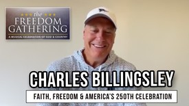 Charles Billingsley on Faith, Freedom & America’s 250th Celebration