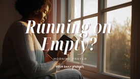 A Prayer for God to Empty You | Your Daily Prayer