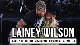 Lainey Wilson Shares Powerful Faith Moment With Brandon Lake At CMA Fest
