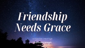 Grace for Summer Friendships | Your Nightly Prayer