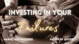 MARVEL & MYSTERIES - INVESTING IN YOUR FAILURES