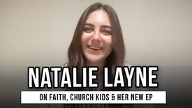 Natalie Layne on Faith, Church Kids & Her New EP ‘Still Running To You’