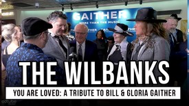 The Wilbanks Reflect on Bill & Gloria Gaither’s Lasting Legacy