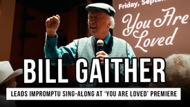 Bill Gaither Leads Impromptu Sing-Along at ‘You Are Loved’ Premiere