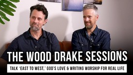 The Wood Drake Sessions Talk ‘East to West,’ God’s Love & Writing Worship for Real Life