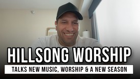 Hillsong Worship’s Jad Gillies Talks New Music, Worship & a New Season