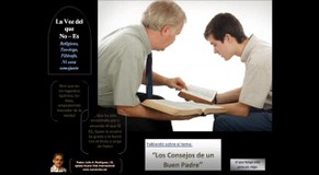 Los Consejos de un Buen Padre. Pastor Julio Rodriguez. La voz del que no es