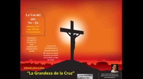 La Grandeza de la Cruz. Pastor Julio Rodriguez. La voz del que no es