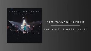 Kim Walker-Smith - The King Is Here (Live/Audio)