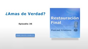 ¿Amas de Verdad? (Podcast n° 35)