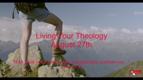 Living Your Theology / August 27th / Utmost for His Highest / Oswald Chambers