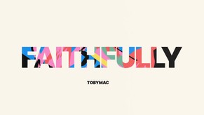 TobyMac - Faithfully