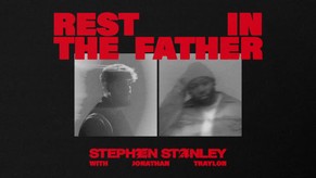 Stephen Stanley - Rest In The Father