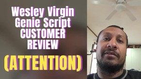 Wesley Virgin - Genie Script ((ATTENTION)) Wesley Virgin Genie Script REVIEWS