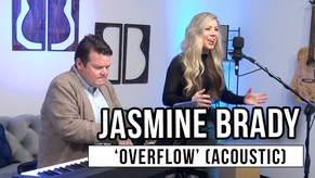 Jasmine Brady | 'Overflow' (acoustic)