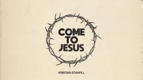 Kristian Stanfill - Come To Jesus