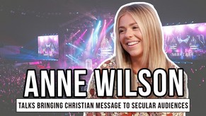 Anne Wilson Talks Sharing Her Faith at Secular Country Concerts