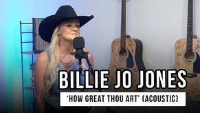 Billie Jo Jones | 'How Great Thou Art' (acoustic)