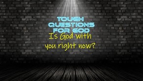 Is God with you right now?