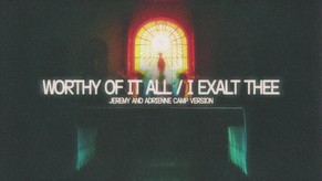 Jeremy Camp - Worthy Of It All / I Exalt Thee