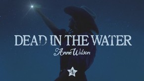 Anne Wilson - Dead In The Water