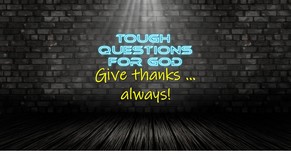 Give thanks, always! (1-Minute Devotion)