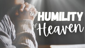 The Humility of Heaven | Your Nightly Prayer