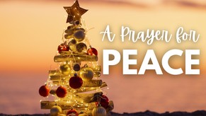 A Prayer for Peace When Holidays Feel Heavy | Your Daily Prayer