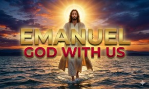 Emmanuel: For unto us a child is born, unto us a son is given. Isaiah 9:6