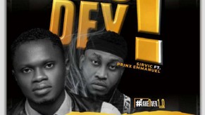 E No Dey - SirVic ft. Prinx Emmanuel