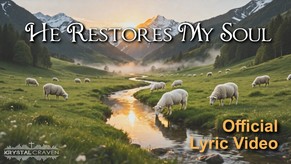 He Restores My Soul (Christian Worship Song / Lyric Video) | Krystal Craven