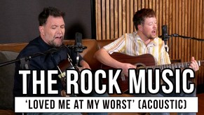 The Rock Music | 'Loved Me At My Worst' (acoustic)