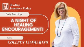 A Night Of Healing Encouragement! | Colleen Iammarino