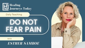 Do Not Fear Pain | Esther Samboe