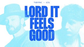 TobyMac - Lord It Feels Good