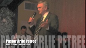 BACKSLIDING - PASTOR ARLIE PETREE