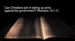 BibleStudyTools.com: Can Christians join in taking up arms against the government? (Romans 13:1-7) - Rena Lindevaldsen