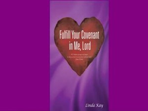 Devotional book by Linda Kay, Fulfill Your Covenant in Me, Lord