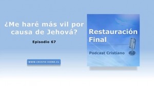 ¿Me haré más vil por causa de Jehová? (N° 67)