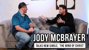 Jody McBrayer Talks New Single, 'The Mind of Christ'