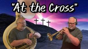 "At the Cross" Trumpet-Sousaphone duet